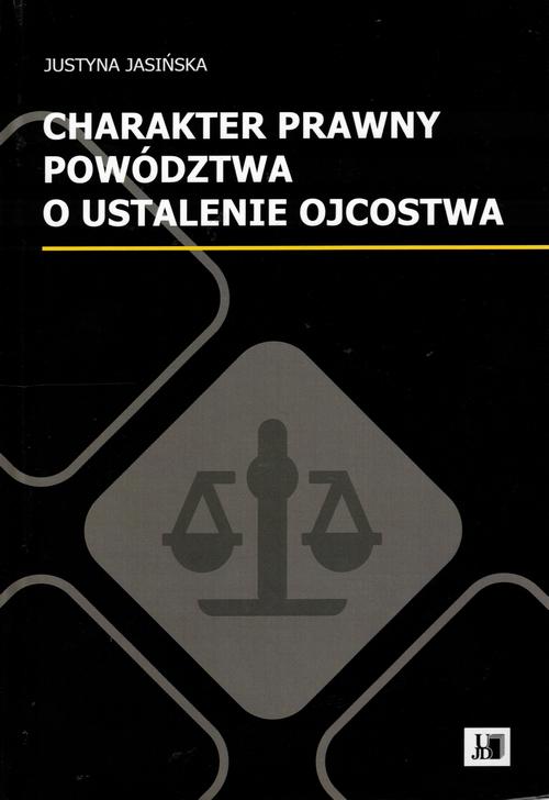 Tytuł: Charakter prawny poództwa o ustalenie ojcostwa
Autor: Justyna Jasińska
Wydawnictwo: Uniwersytet Jana Długosza w Częstochowie
Formaty: PDF
