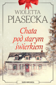 Tytuł: Chata pod starym świerkiem
Autor: Wioletta Piasecka
Wydawnictwo: Skarpa Warszawska
Formaty: EPUB, MOBI