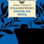 Tytuł: Chata za wsią
Autor: Józef Ignacy Kraszewski
Wydawnictwo: MG
Formaty: MOBI, EPUB