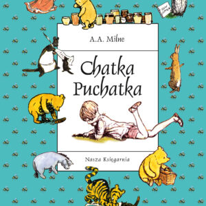 Tytuł: Chatka Puchatka
Autor: A. A. Milne
Wydawnictwo: Wydawnictwo Nasza Księgarnia
Formaty: EPUB, MOBI