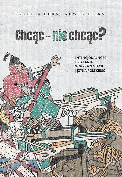 Tytuł: Chcąc − nie chcąc?
Autor: Izabela Duraj-Nowosielska
Wydawnictwo: Wydawnictwo Naukowe UMK
Formaty: PDF