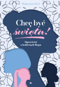 Tytuł: Chcę być święta /E-BOOK/
Autor: Małgorzata Król
Wydawnictwo: Wydawnictwo AA
Formaty: EPUB, MOBI