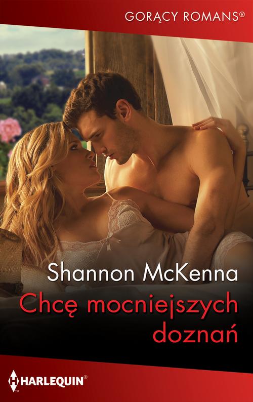 Tytuł: Chcę mocniejszych doznań
Autor: Shannon Mckenna
Wydawnictwo: Harlequin
Formaty: MOBI, EPUB