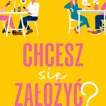 Tytuł: Chcesz się założyć?
Autor: Lynn Painter
Wydawnictwo: Wydawnictwo Kobiece
Formaty: MOBI, EPUB