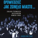 Tytuł: Chciałabym opowiedzieć jak zginęło miasto...
Autor: Karolina Panz
Wydawnictwo: Centrum Badań nad Zagładą Żydów
Formaty: EPUB, MOBI