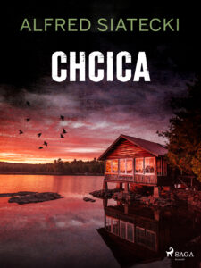 Tytuł: Chcica
Autor: Alfred Siatecki
Wydawnictwo: SAGA Egmont
Formaty: EPUB, MOBI