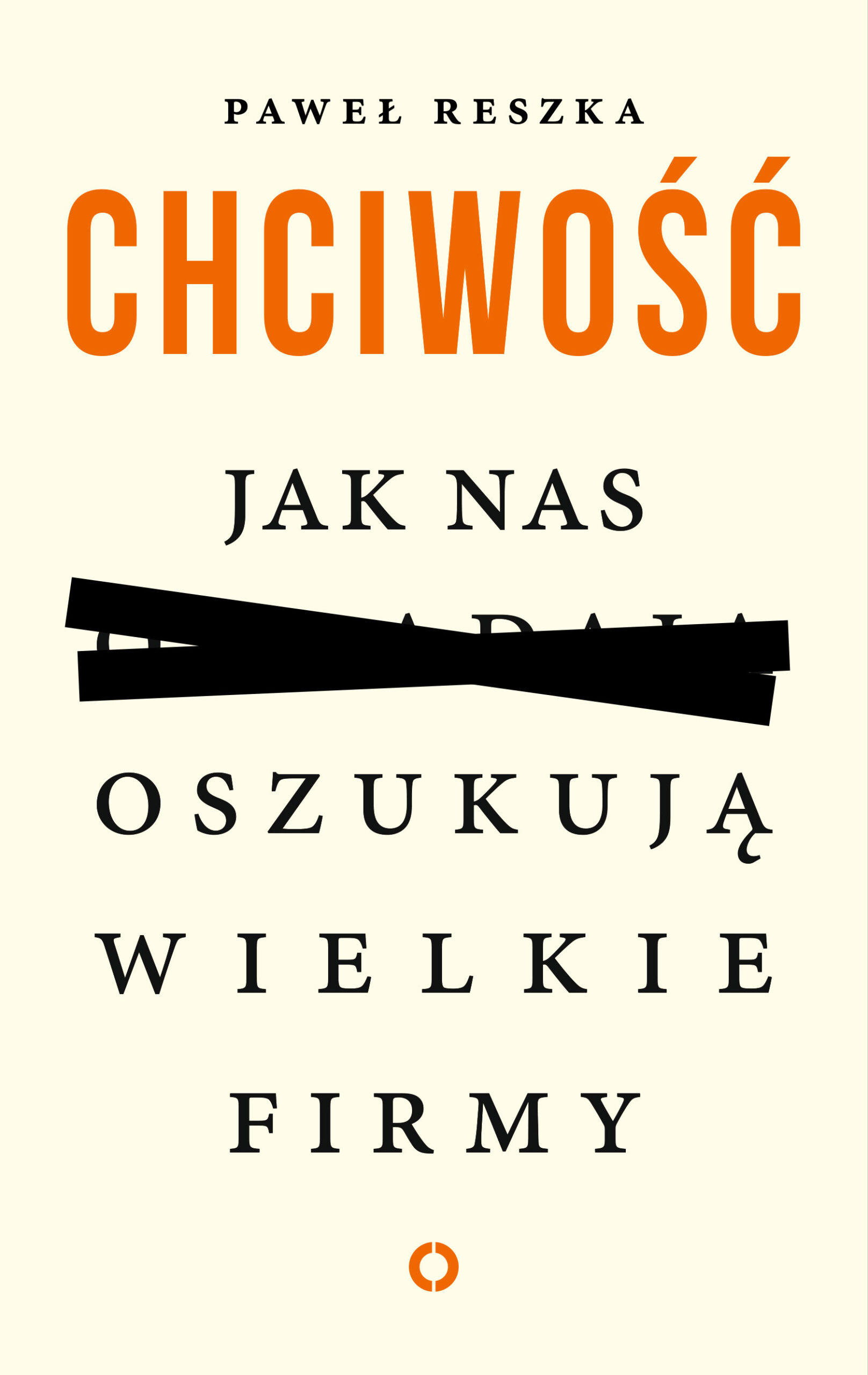 Tytuł: Chciwość. Jak nas oszukują wielkie firmy
Autor: Paweł Reszka
Wydawnictwo: Czerwone i Czarne
Formaty: EPUB, MOBI