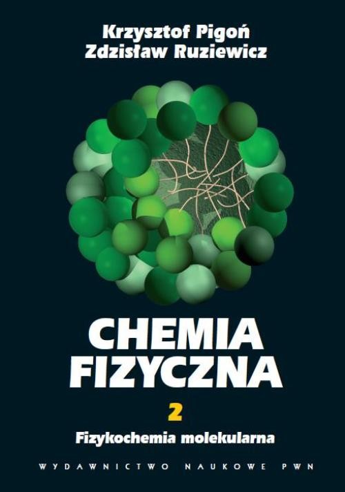 Tytuł: Chemia fizyczna. Tom 2
Autor: Krzysztof Pigoń, Zdzisław Ruziewicz
Wydawnictwo: Wydawnictwo Naukowe PWN
Formaty: PDF