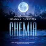 Tytuł: Chemia
Autor: Joanna Chwistek
Wydawnictwo: NieZwykłe
Formaty: MP3
