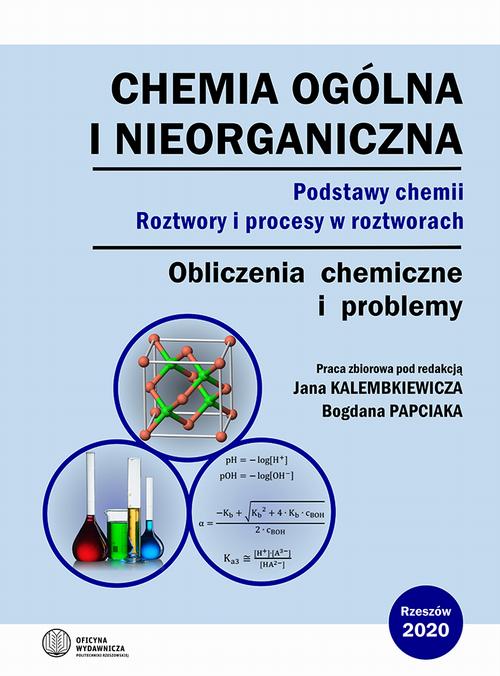Tytuł: Chemia ogólna i nieorganiczna. Podstawy chemii. Roztwory i procesy w roztworach. Obliczenia chemiczne i problemy
Autor: 
Wydawnictwo: Politechnika Rzeszowska
Formaty: PDF