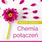 Chemia połączeń. Pięć sekretów zdrowego, bogatego i spełnionego życia — okładka e-booka
