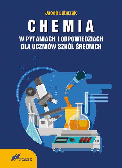 Tytuł: CHEMIA w pytaniach i odpowiedziach dla uczniów szkół średnich
Autor: Jacek Lubczak
Wydawnictwo: Fosze
Formaty: PDF