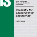 Tytuł: Chemistry for Environmental Engineering. Laboratory
Autor: Agata Piotrowska, Małgorzata Kucharska, Jan Bogacki
Wydawnictwo: Oficyna Wydawnicza Politechniki Warszawskiej
Formaty: PDF