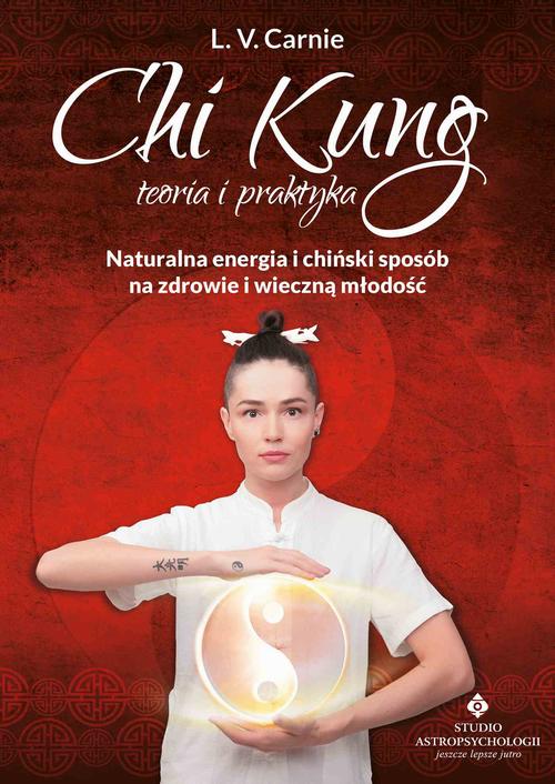 Tytuł: Chi Kung – teoria i praktyka
Autor: L. V. Carnie
Wydawnictwo: Studio Astropsychologii
Formaty: MOBI, EPUB, PDF