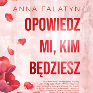 Tytuł: Chicago (#3). Opowiedz mi, kim będziesz
Autor: Anna Falatyn
Wydawnictwo: Wydawnictwo NieZwykłe
Formaty: EPUB, MOBI