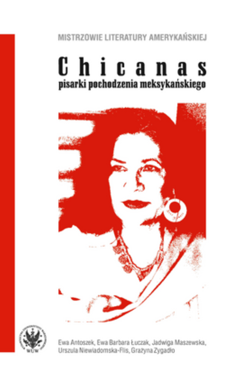 Tytuł: Chicana literature
Autor: Ewa Antoszek, Ewa Barbara Łuczak, Jadwiga Maszewska, Urszula Niewiadomska-Flis, Grażyna Zygadło
Wydawnictwo: Wydawnictwa Uniwersytetu Warszawskiego
Formaty: PDF