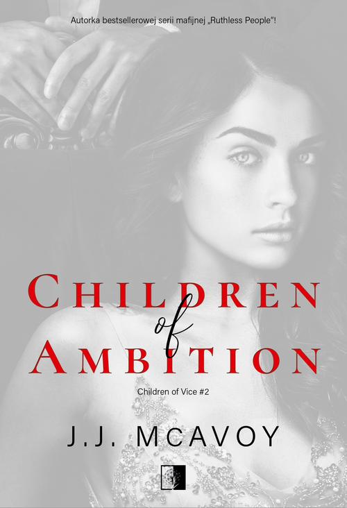 Tytuł: Children of Ambition
Autor: J. J. McAvoy
Wydawnictwo: NieZwykłe Zagraniczne
Formaty: MOBI, EPUB