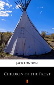 Tytuł: Children of the Frost
Autor: Jack London
Wydawnictwo: KtoCzyta.pl
Formaty: EPUB, MOBI
