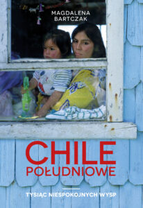 Tytuł: Chile południowe. Tysiąc niespokojnych wysp
Autor: Magdalena Bartczak
Wydawnictwo: Muza
Formaty: EPUB, MOBI