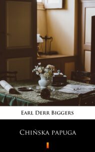 Tytuł: Chińska papuga
Autor: Earl Derr Biggers
Wydawnictwo: KtoCzyta.pl
Formaty: EPUB, MOBI
