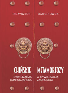 Chińskie metamorfozy. Cywilizacja konfucjańska a cywilizacja zachodnia — okładka e-booka