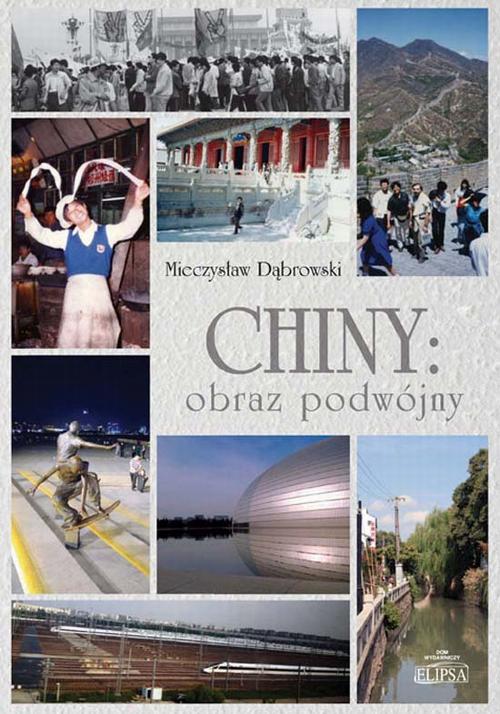 Tytuł: Chiny: obraz podwójny
Autor: Mieczysław Dąbrowski
Wydawnictwo: Elipsa Dom Wydawniczy i Handlowy
Formaty: PDF