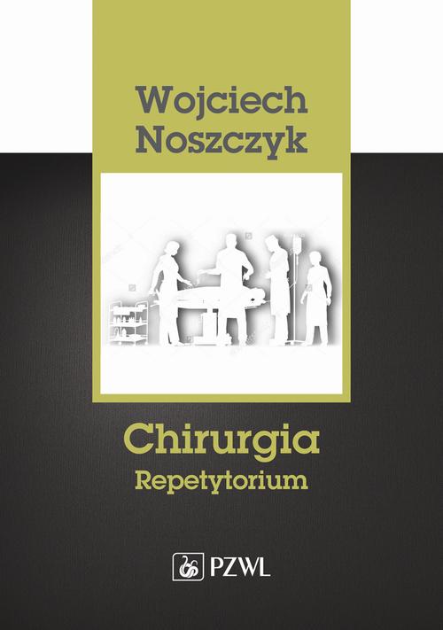 Tytuł: Chirurgia. Repetytorium
Autor: Wojciech Noszczyk
Wydawnictwo: PZWL
Formaty: MOBI, EPUB