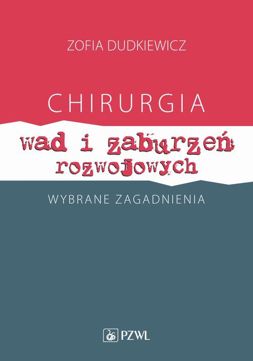 Tytuł: Chirurgia wad i zaburzeń rozwojowych Wybrane zagadnienia
Autor: Zofia Dudkiewicz
Wydawnictwo: PZWL
Formaty: MOBI, EPUB