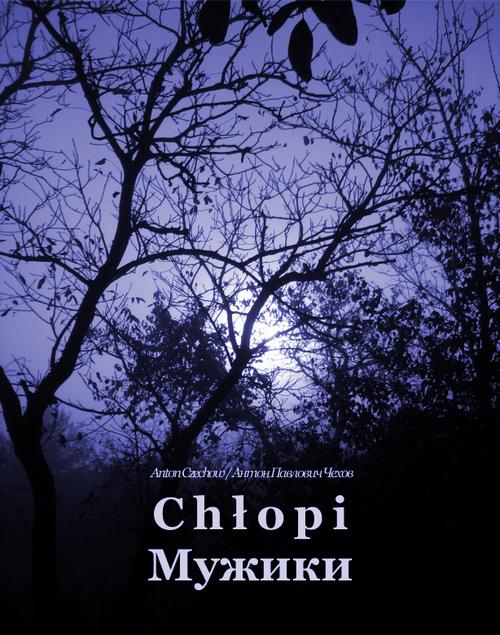 Tytuł: Chłopi. Мужики
Autor: Anton Czechow, Антон Павлович Чехов
Wydawnictwo: Armoryka
Formaty: EPUB, MOBI