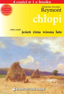 Tytuł: Chłopi (Tom 1-4). Chłopi. Jesień, Zima, Wiosna, Lato
Autor: Władysław Reymont
Wydawnictwo: Czarno na Białym
Formaty: EPUB, MOBI