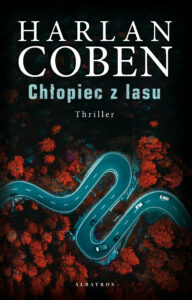 Tytuł: Chłopiec z lasu
Autor: Harlan Coben
Wydawnictwo: Albatros
Formaty: EPUB, MOBI