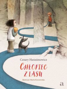 Tytuł: Chłopiec z lasu
Autor: Cezary Harasimowicz
Wydawnictwo: Wydawnictwo Agora dla dzieci
Formaty: EPUB, MOBI