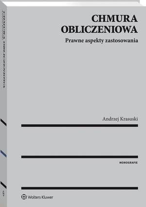 Tytuł: Chmura obliczeniowa. Prawne aspekty zastosowania
Autor: Andrzej Krasuski
Wydawnictwo: Wolters Kluwer
Formaty: PDF