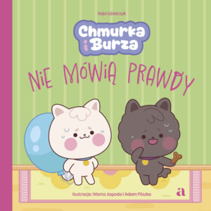 Tytuł: Chmurka i Burza nie mówią prawdy
Autor: Kaja Wietrzyk
Wydawnictwo: Wydawnictwo Agora dla dzieci
Formaty: EPUB, MOBI