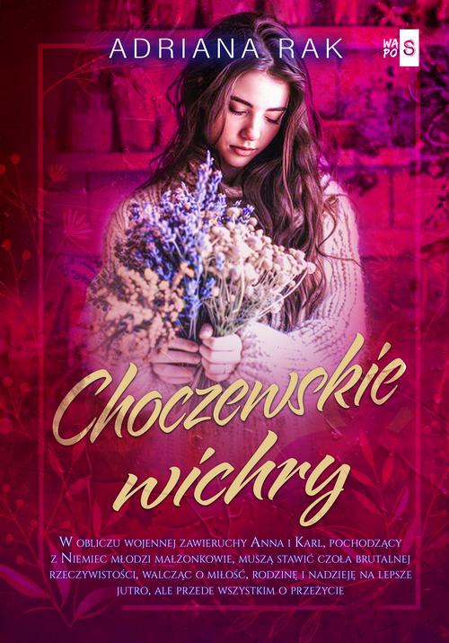 Tytuł: Choczewskie wichry
Autor: Adriana Rak
Wydawnictwo: WasPos
Formaty: EPUB, MOBI