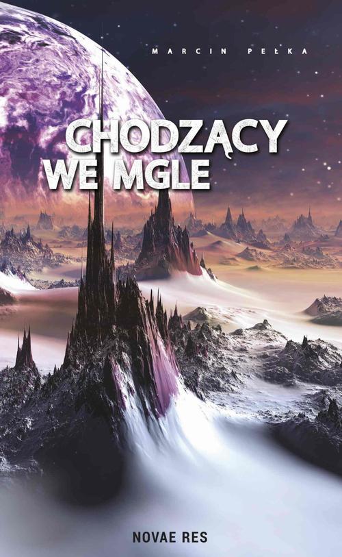 Tytuł: Chodzący we mgle
Autor: Marcin Pełka
Wydawnictwo: Novae Res
Formaty: MOBI, EPUB