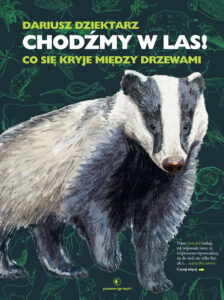 Tytuł: Chodźmy w Las! Co się kryje między drzewami
Autor: Dariusz Dziektarz
Wydawnictwo: Powergraph
Formaty: EPUB, MOBI