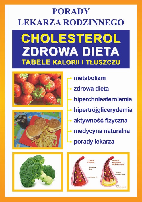 Tytuł: Cholesterol. Zdrowa dieta. Tabele kalorii i tłuszczu
Autor: Praca zbiorowa
Wydawnictwo: Literat
Formaty: PDF