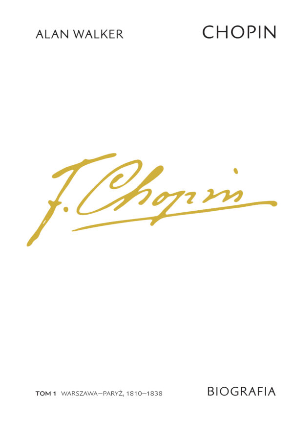 Chopin. Biografia. Tom 1: Warszawa–Paryż, 1810–1838 — okładka e-booka