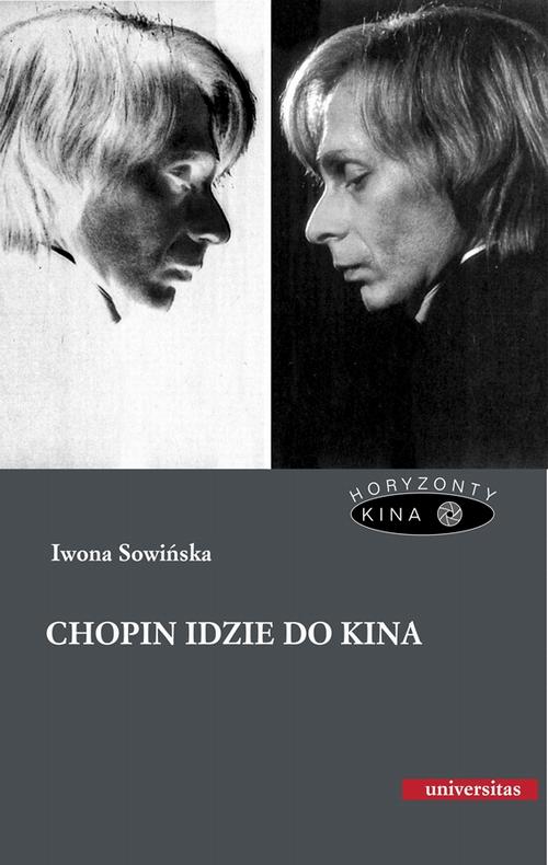 Tytuł: Chopin idzie do kina
Autor: Iwona Sowińska
Wydawnictwo: Universitas
Formaty: PDF
