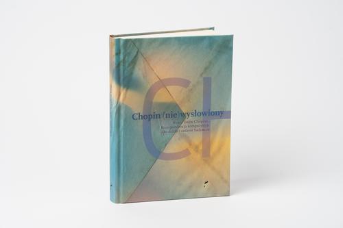 Tytuł: Chopin (nie)wysłowiony. Wokół listów Chopina...
Autor: Ewa Hoffmann-Piotrowska, Kamila Stępień-Kutera, Urszula Kowalczuk
Wydawnictwo: Narodowy Instytut Fryderyka Chopina
Formaty: MOBI, EPUB