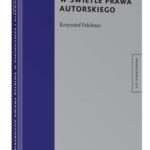 Tytuł: Choreografia i pantomima w świetle prawa autorskiego
Autor: Krzysztof Felchner
Wydawnictwo: Wolters Kluwer
Formaty: PDF