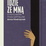 Tytuł: Choroba idzie ze mną. O psychiatrii poza szpitalem
Autor: Anna Kiedrzynek
Wydawnictwo: Poznańskie
Formaty: EPUB, MOBI