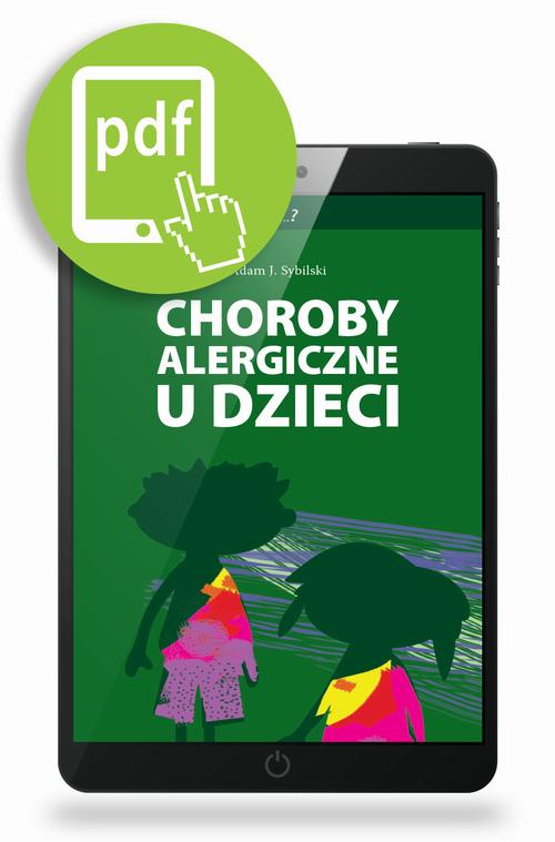 Tytuł: Choroby alergiczne u dzieci
Autor: Adam J. Sybilski
Wydawnictwo: Medical Education
Formaty: PDF