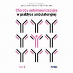 Choroby autoimmunizacyjne w praktyce ambulatoryjnej. Tom 3 — okładka e-booka