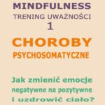 Tytuł: Choroby psychosomatyczne. Jak zmienić emocje negatywne na pozytywne i uzdrowić ciało?
Autor: Dr Renata Zarzycka
Wydawnictwo: Akademia Rozwoju Coaching Życia
Formaty: MP3