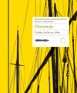 Tytuł: Chorwacja. Dzieje, kultura, idee
Autor: Prof. Maciej Czerwiński
Wydawnictwo: Międzynarodowe Centrum Kultury
Formaty: EPUB, MOBI