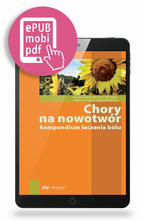Tytuł: Chory na nowotwór
Autor: Małgorzata Malec-Milewska, Małgorzata Krajnik, Jerzy Wordliczek
Wydawnictwo: Medical Education
Formaty: EPUB, PDF, MOBI