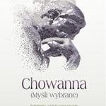 Tytuł: Chowanna (Myśli wybrane)
Autor: Wiesław Andrukowicz
Wydawnictwo: Impuls
Formaty: PDF