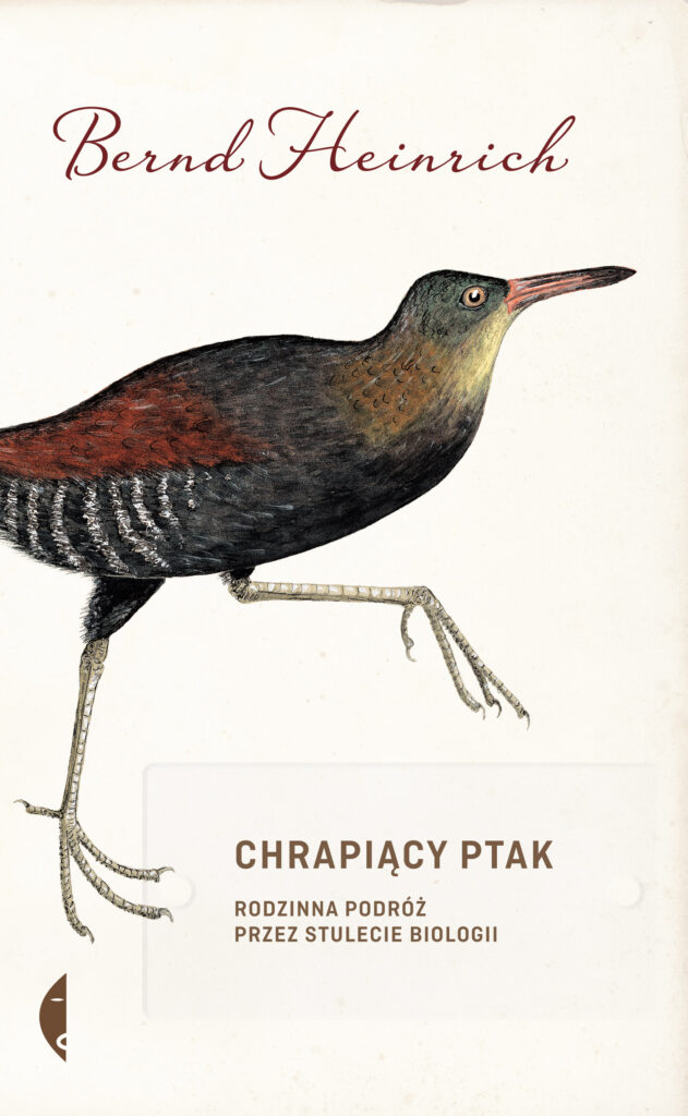 Tytuł: Chrapiący ptak. Rodzinna podróż przez stulecie biologii
Autor: Bernd Heinrich
Wydawnictwo: Wydawnictwo Czarne
Formaty: EPUB, MOBI